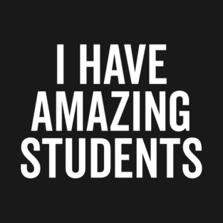 I Have Amazing Students T-Shirt