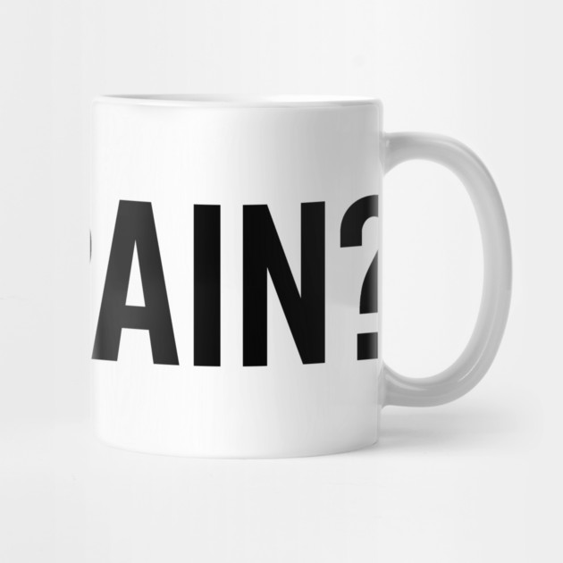 Got Pain? by Frank Ring