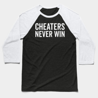 Cheaters Never Win Baseball T-Shirt