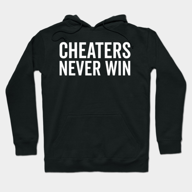Cheaters Never Win Hoodie by Frank Ring