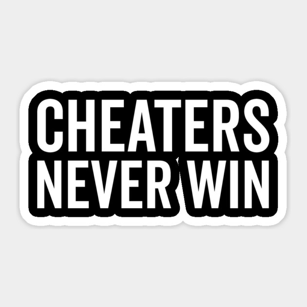 Cheaters Never Win Sticker by Frank Ring