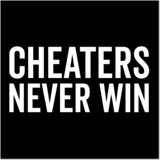 Cheaters Never Win Posters and Art
