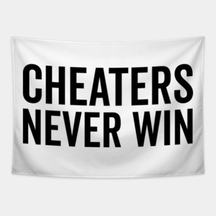 Cheaters Never Win Tapestry