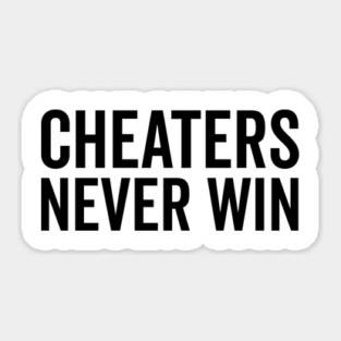 Cheaters Never Win Sticker
