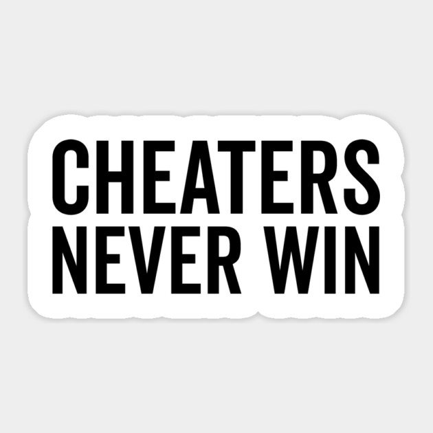 Cheaters Never Win Sticker by Frank Ring