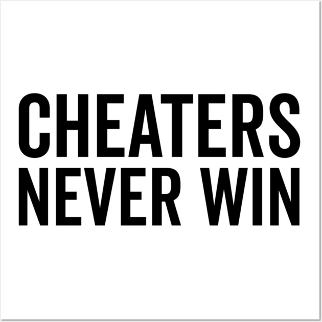Cheaters Never Win Wall Art by Frank Ring