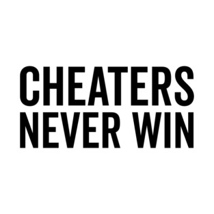 Cheaters Never Win T-Shirt