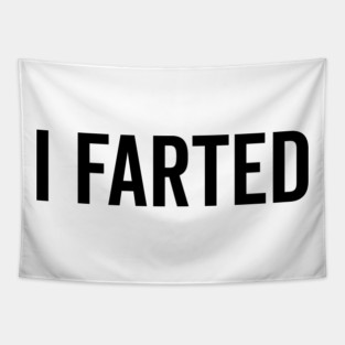 I Farted Tapestry