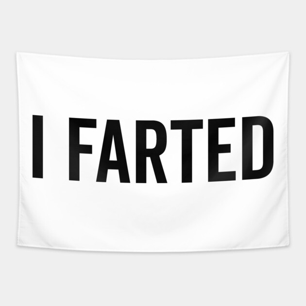 I Farted Tapestry by Frank Ring