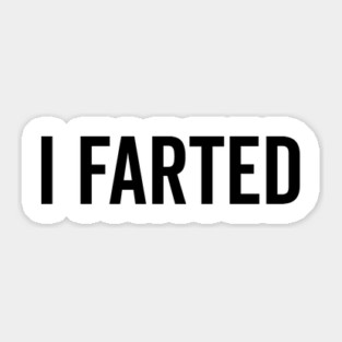 I Farted Sticker