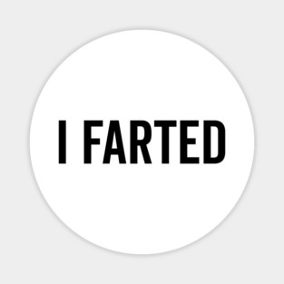 I Farted Magnet