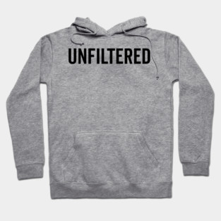 Unfiltered Hoodie