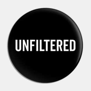 Unfiltered Pin