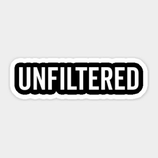 Unfiltered Sticker