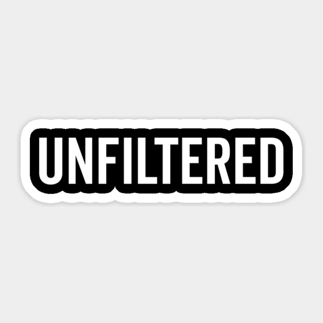 Unfiltered Sticker by Frank Ring