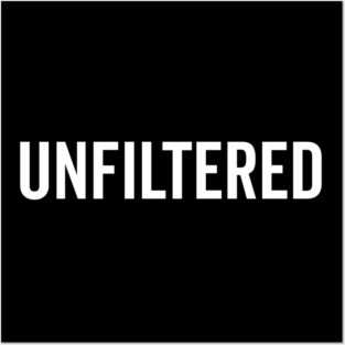 Unfiltered Posters and Art