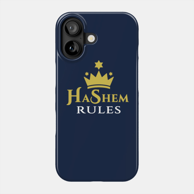 HaShem Rules Phone Case by Thank HaShem