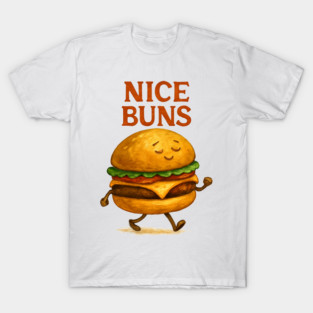 Nice Buns - Walking Cheeseburger T-Shirt