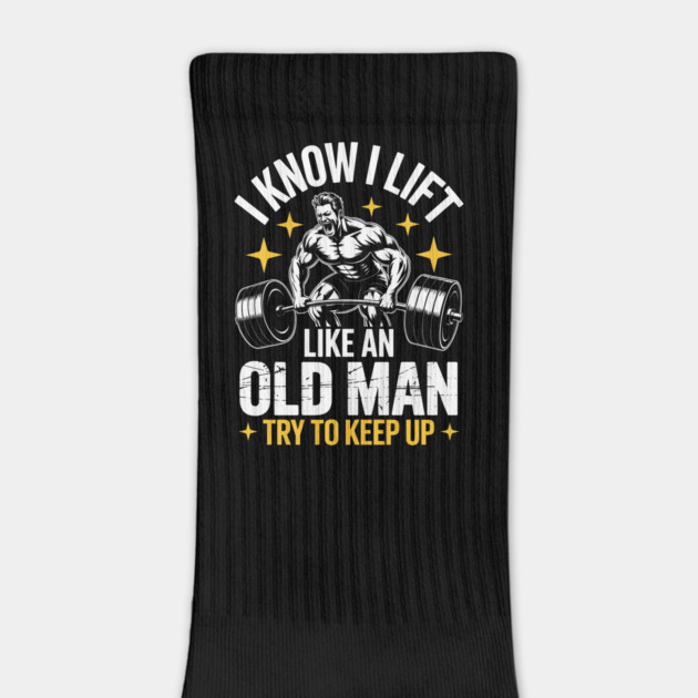 I know I Lift like an old man try to keep up by JessArty