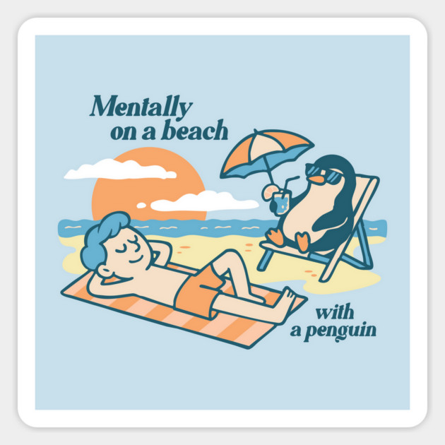 Mentally on a Beach with a Penguin – Chill Vibes Only Sticker by stayfrostybro