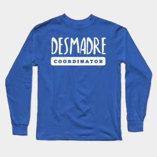 Desmadre Coordinator Long Sleeve T-Shirt