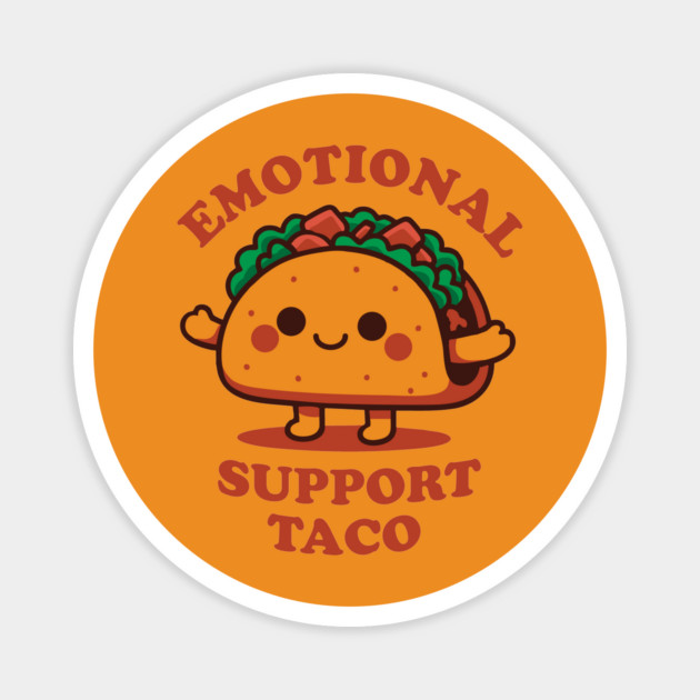 Emotional Support Taco – Cute Comfort Food Tee Magnet by stayfrostybro