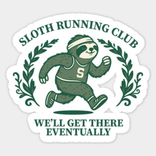 Sloth Running Club – We'll Get There Eventually Sticker