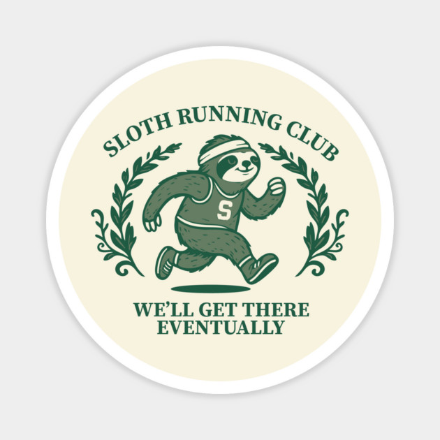 Sloth Running Club – We'll Get There Eventually Magnet by stayfrostybro