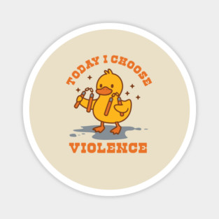 Today I Choose Violence – Angry Duck with Nunchucks Magnet