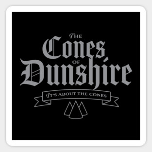The Cones of Dunshire – It’s About the Cones Sticker