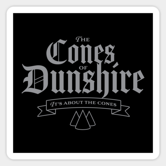 The Cones of Dunshire – It’s About the Cones Sticker by stayfrostybro