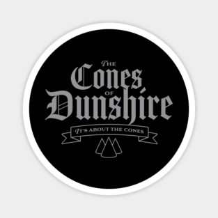 The Cones of Dunshire – It’s About the Cones Magnet