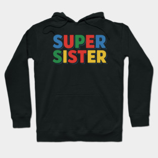 Gamer Super Sister  Funny Mother's Day Hoodie