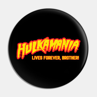 Hulkamania-Live-Forever-Brother-Hulk-Hogan Pin