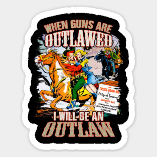 When guns are outlawed - Wild West Cowboy Magnet