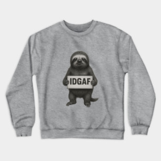 IDGAF Crewneck Sweatshirt