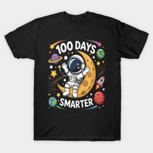 Astronaut Space 100 Days Smarter 100th Day of School T-Shirt