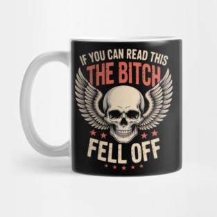 If You Can Read This The Bitch Fell Off Biker Back Print Mug