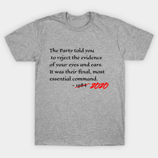 Orwell 1984 Quote For 2020 And Beyond T-Shirt