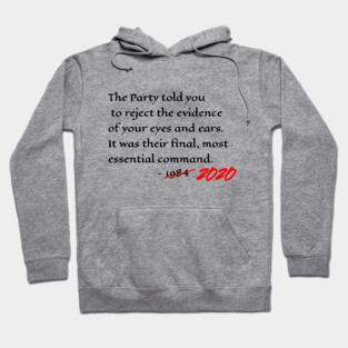 Orwell 1984 Quote For 2020 And Beyond Hoodie