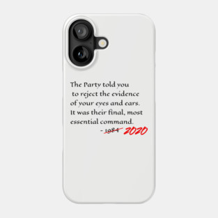 Orwell 1984 Quote For 2020 And Beyond Phone Case