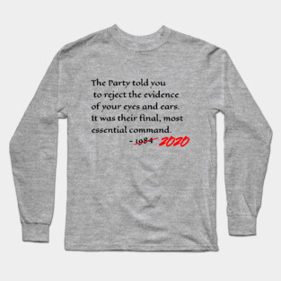 Orwell 1984 Quote For 2020 And Beyond Long Sleeve T-Shirt