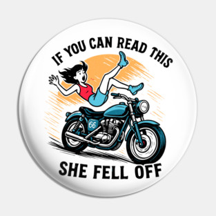 If You Can Read This She Fell Off Funny Biker Motorcycle Men Pin