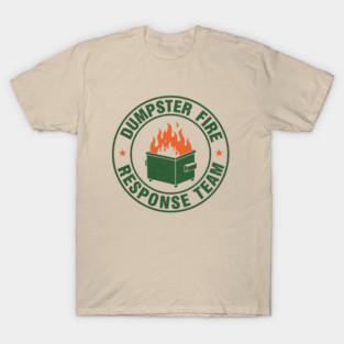 dumpster-fire-response-team T-Shirt