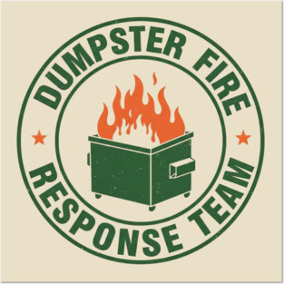 dumpster-fire-response-team Posters and Art