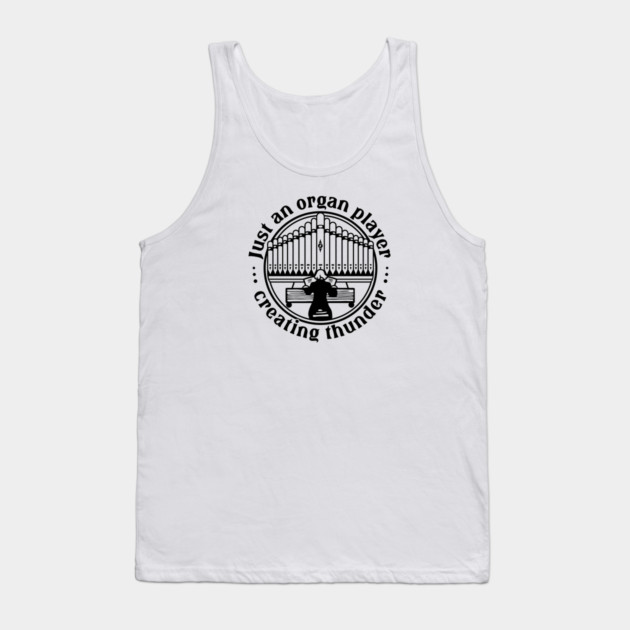 Organ Player. Creating Thunder Tank Top by filiposwear
