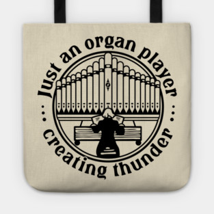Organ Player. Creating Thunder Tote