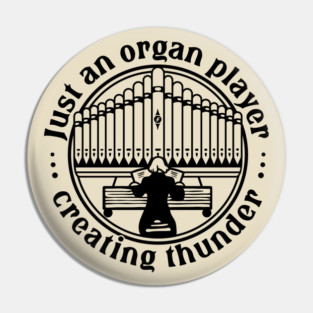 Organ Player. Creating Thunder Pin
