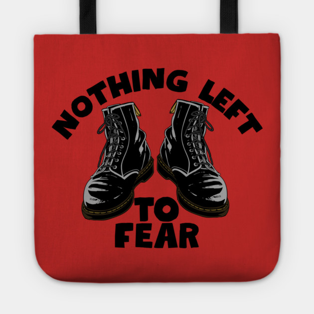 Nothing Left to Fear Tote by Low Life Shirts
