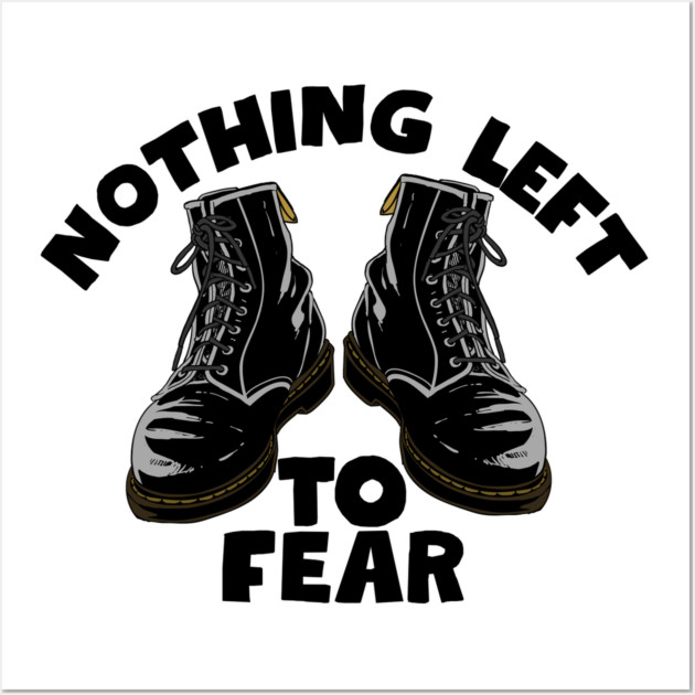Nothing Left to Fear Wall Art by Low Life Shirts